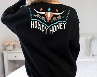 Howdy Honey Front and Back Graphic Sweatshirt