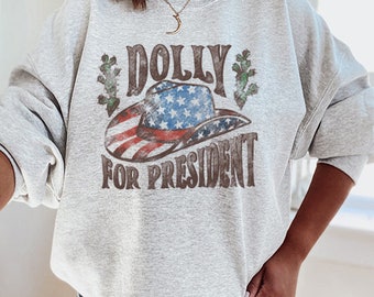 Dolly for President Graphic Sweatshirts/dolly/sweatshirt