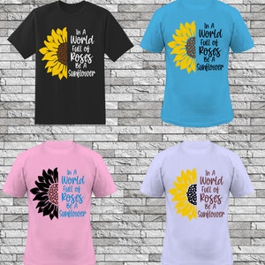In A World Full Of Roses Be A Sunflower svg, Three Colors Design Clipart -EPS vector files, INSTANT DOWNLOAD