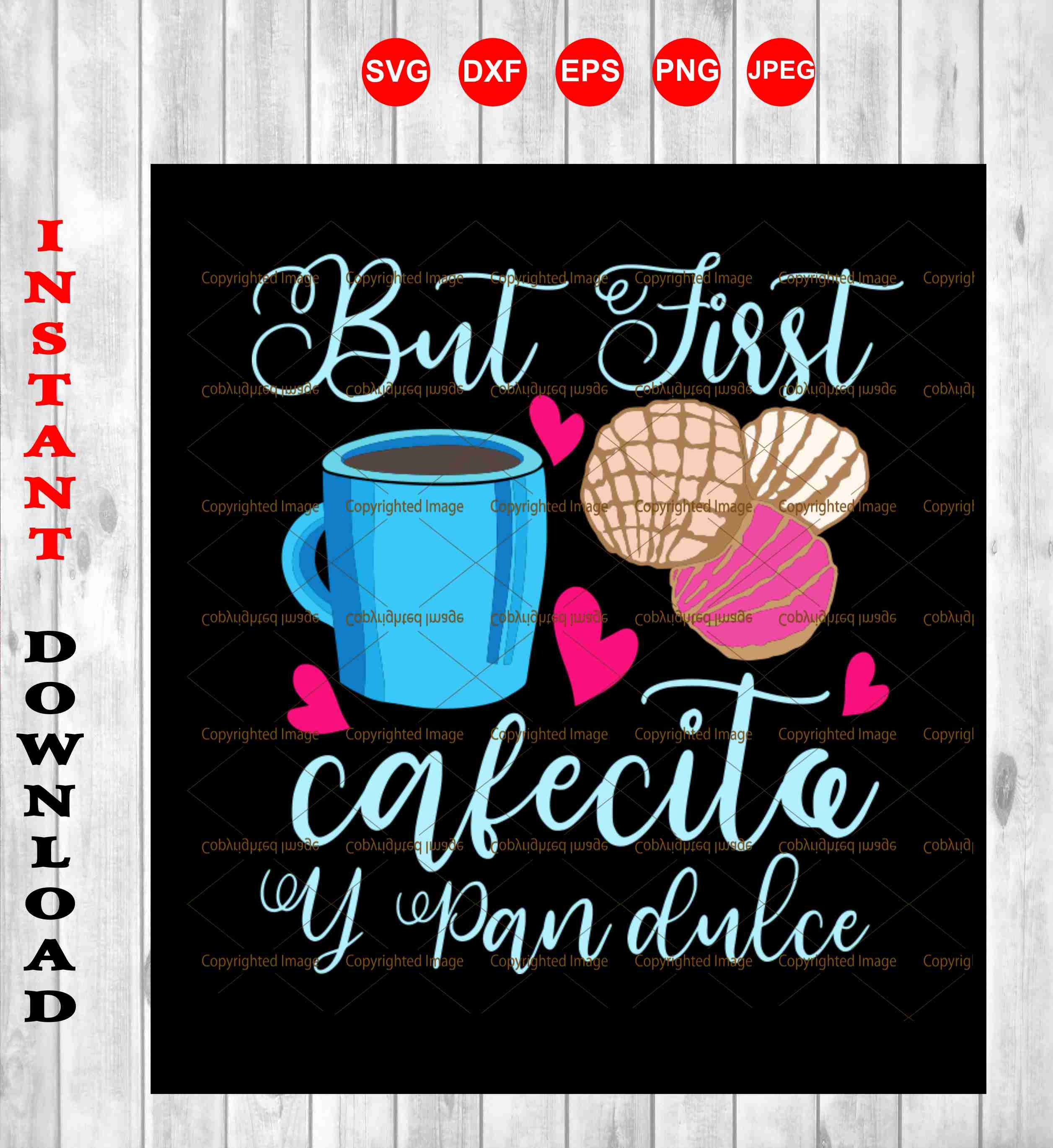 But First Cafecito Y Pan Dulce Svg Cutting Files, INSTANT DOWNLOAD Etsy