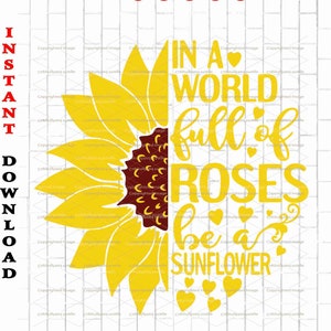 Sunflower Svg,In a world full of roses, be a sunflower svg files