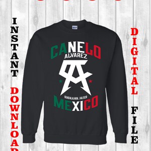 May include: Black sweatshirt featuring the name "CANELO ALVAREZ" in green and red lettering, with a white logo and the text "GUADALAJARA, JALISCO MEXICO". The sweatshirt also includes the words "INSTANT DOWNLOAD" and "DIGITAL FILE".