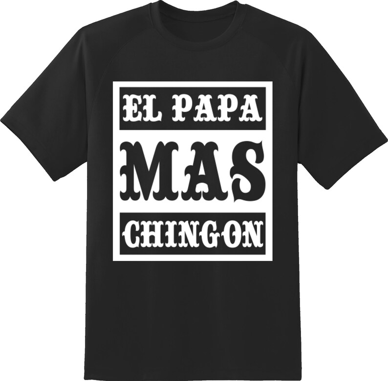 Free Free 277 Fathers Day Svg El Papa Mas Chingon Svg SVG PNG EPS DXF File