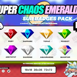 May include: A set of eight digital badges featuring colorful gem-shaped icons with the text "SUPER CHAOS EMERALDS" and "SUB BADGES PACK" at the top. The badges are labeled "Ruby", "Sapphire", "Topaz", "Peridot", "Amethyst", "Diamond", "Aquamarine", and "Quantum". The text "WATERMARKS REMOVED AFTER PURCHASE" is at the bottom of the image. The text "#specialattacks" is at the bottom left corner of the image. The text "18x18 36x36 72x72" is at the bottom center of the image.