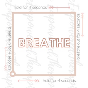 Könnte beinhalten: Ein weißes Quadrat mit braunem Rahmen und dem Wort "BREATHE" in brauner Schrift. Pfeile zeigen auf jede Seite des Quadrats mit dem Text "hold for 4 seconds" und "breathe in for 4 seconds" und "breathe out for 4 seconds".