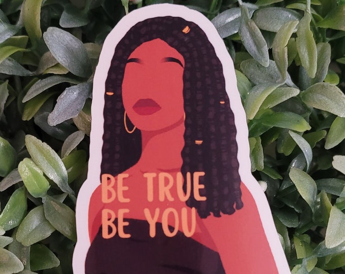 Be True Sticker