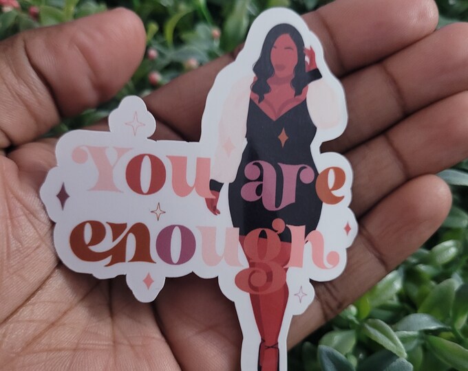 You Are Enough Sticker