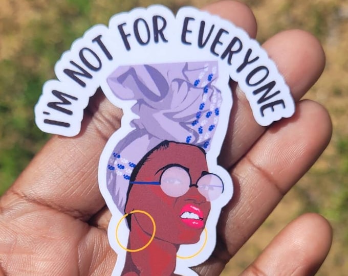 I'm not for everyone Black Girl Sticker