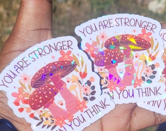 You Are Stronger Than You Think Sticker