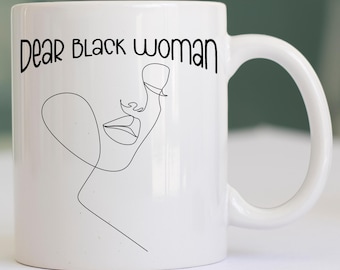 Dear Black Woman Coffee Mug