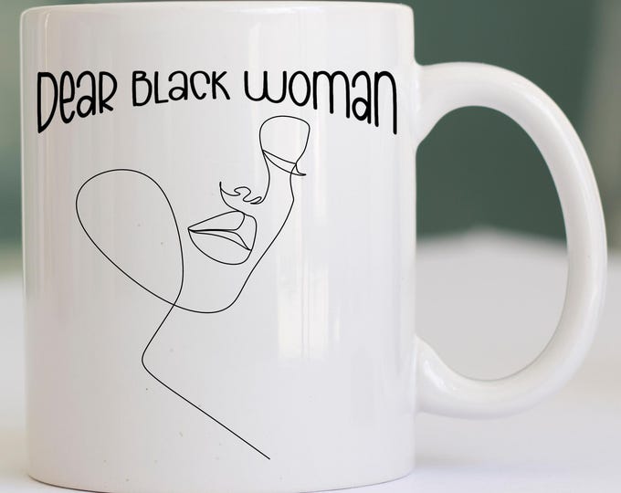 Dear Black Woman Coffee Mug