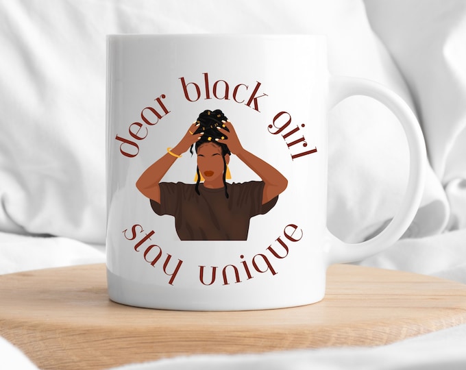 Dear Black Girl Stay Unique Coffee Mug