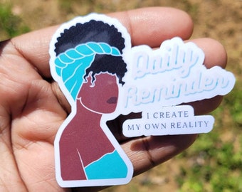 Daily Reminder: I Create my Own Reality Sticker