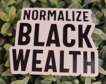 Normalize Black Wealth Sticker