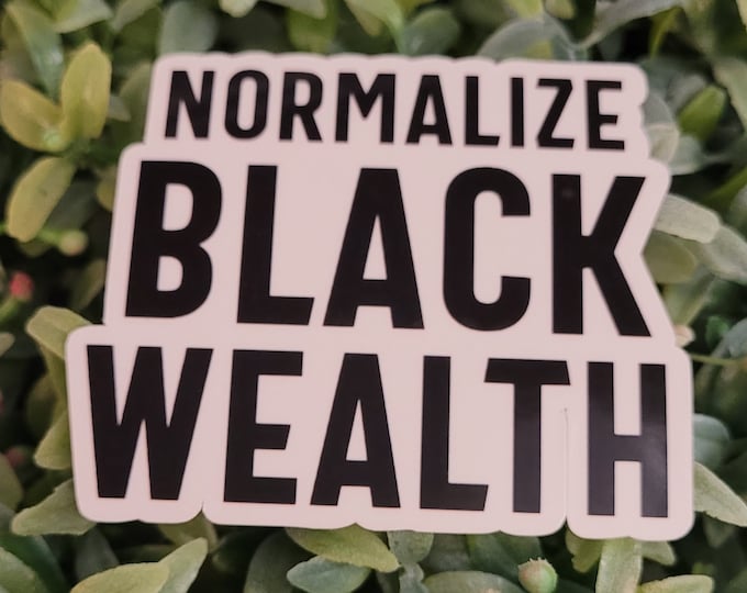 Normalize Black Wealth Sticker