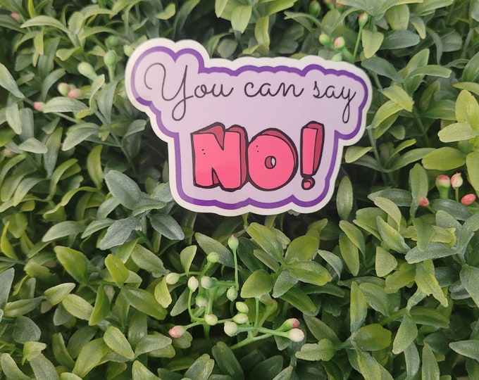 You Can Say No Sticker