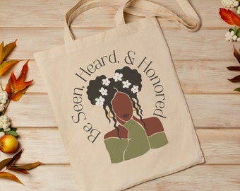 Be Seen, Heard, Honored Tote Bag Care Tote
