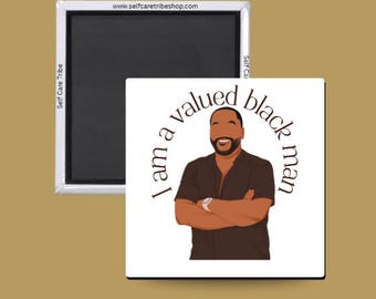 I am a Valued Black Man Magnet