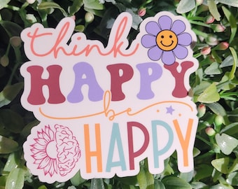 Think Happy, Be Happy Sticker