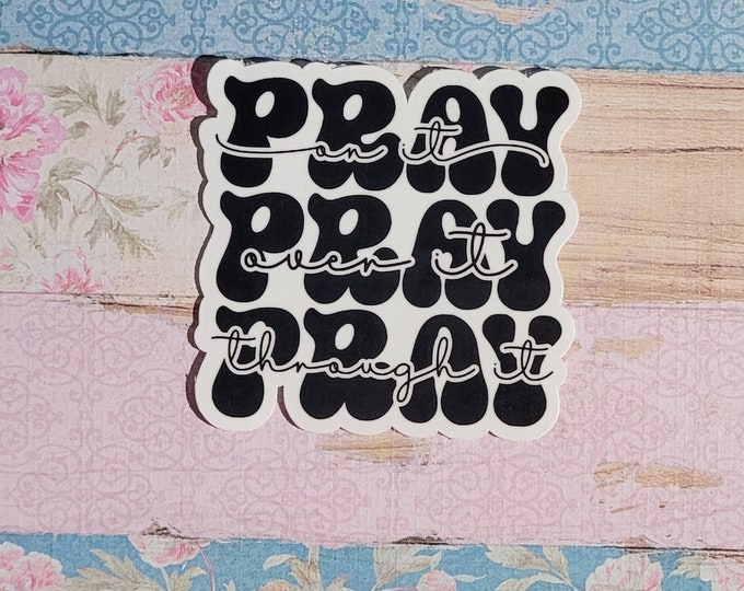 Pray, Pray, Pray Sticker