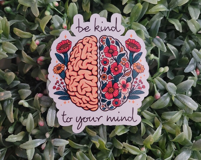 Be Kind to Your Mind Sticker
