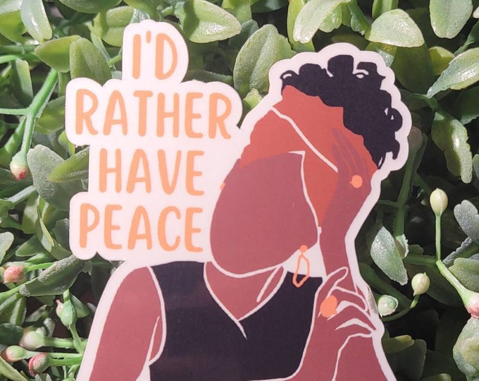I'd Rather Have Peace Sticker