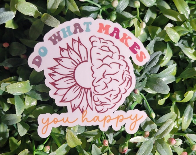 Do What Makes You Happy Sticker
