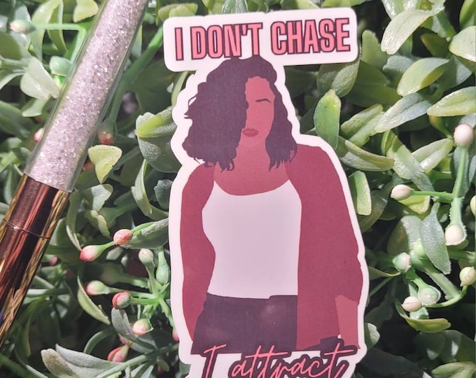 I Don't Chase, I Attract Sticker