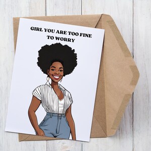 Too Fine To Worry Greeting Card | Black Girl Greeting cards | Birthday Greeting Cards | Mom Cards | Holiday Greeting Cards| Wedding Cards