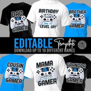 May include: Editable template for a birthday gamer t-shirt design. The design features a white video game controller with blue accents and text that says "Dad of the Birthday Gamer", "Birthday Boy Time to Level Up", "Brother of the Birthday Gamer", "Cousin of the Birthday Gamer", "Mama of the Birthday Gamer", and "Grandpa of the Birthday Gamer".
