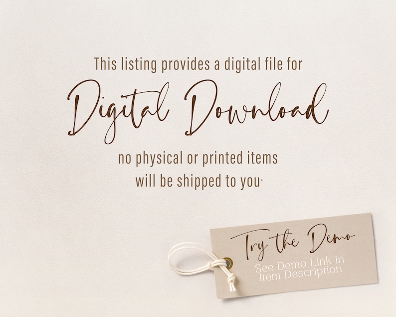 May include: A digital download notice with the text "Digital Download" in brown cursive font. The text "no physical or printed items will be shipped to you" is also included. A brown tag with the text "Try the Demo" and "See Demo Link in Item Description" is attached to a white string.