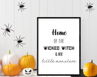 Home of the Wicked Witch & Her Little Monsters Sign | Halloween | Fall | Farmhouse | Country | Wall Art | Poster | Digital Download