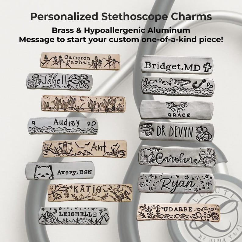 May include: A collection of personalized stethoscope charms made of brass and hypoallergenic aluminum. The charms are rectangular with various designs and names, including "Cameron Parham," "Bridget, MD," and "Ryan." The text "Personalized Stethoscope Charms" is at the top.