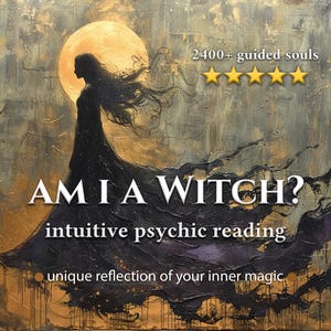 May include: An artistic image with a silhouette of a woman in a flowing black gown against a golden moon. Text reads "AM I A WITCH?" with additional text about intuitive psychic readings and inner magic. The image has a textured, abstract background.