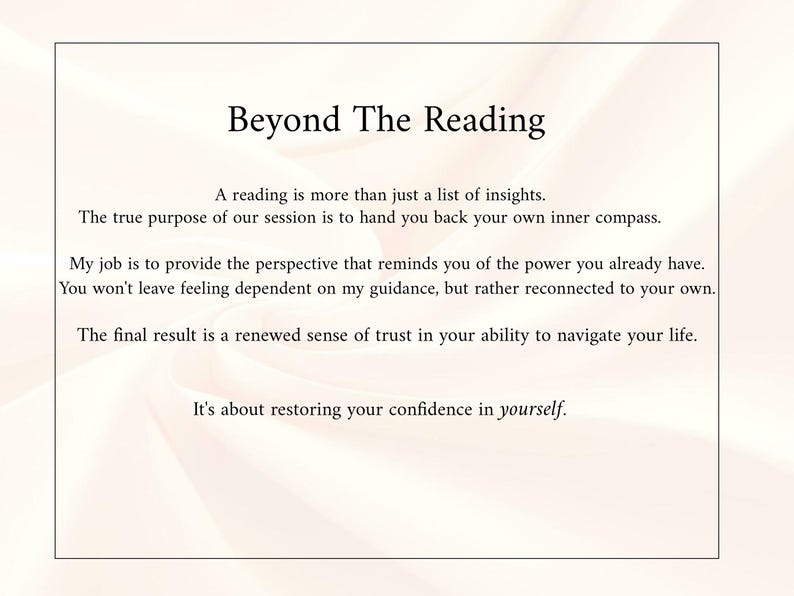 May include: A white background with a black border frames the text "Beyond The Reading." The text describes the purpose of a reading session, emphasizing self-empowerment and restoring confidence. The text is in a serif font.