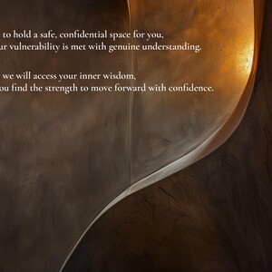 May include: Abstract image with text. The text reads: "I promise to hold a safe, confidential space for you, where your vulnerability is met with genuine understanding. Together, we will access your inner wisdom, helping you find the strength to move forward with confidence."