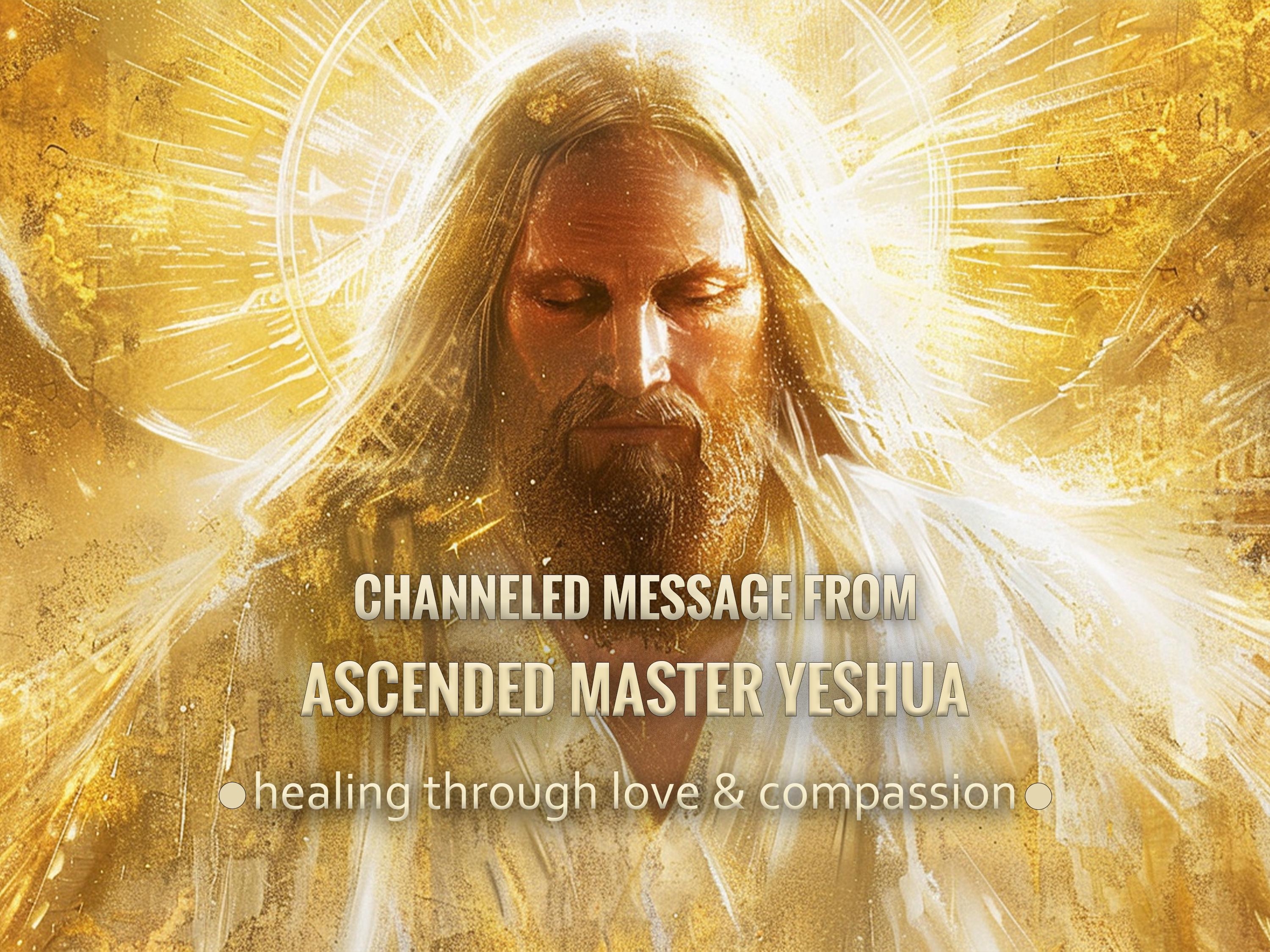 Personal Message from Ascended Master Yeshua | Sacred Forgiveness, Inner Peace, Unconditional Love
