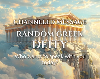 May include: An artistic rendering of a Greek temple atop a mountain, surrounded by clouds. The image features the text "CHANNELED MESSAGE RANDOM GREEK DEITY" and "Who wants to speak with you today?"