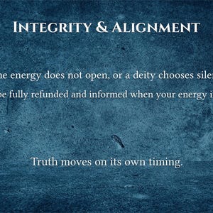 May include: Text-based graphic with a textured blue background. The words "INTEGRITY & ALIGNMENT" are at the top. Below, text reads: "If the energy does not open...you'll be fully refunded..." and "Truth moves on its own timing."