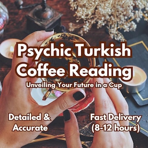 Psychic Turkish Coffee Reading: Future, Love, Career - Same Day