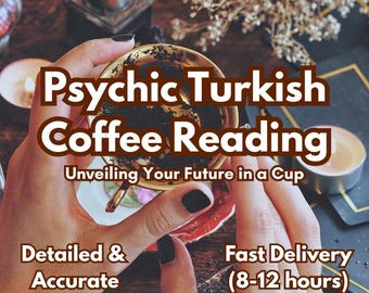 Psychic Turkish Coffee Reading: Future, Love, Career - Same Day