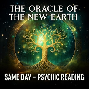 May include: Digital art featuring a golden tree with glowing leaves and roots, set against a backdrop of a green forest and starry night. The text "THE ORACLE OF THE NEW EARTH" and "SAME DAY - PSYCHIC READING" are displayed.