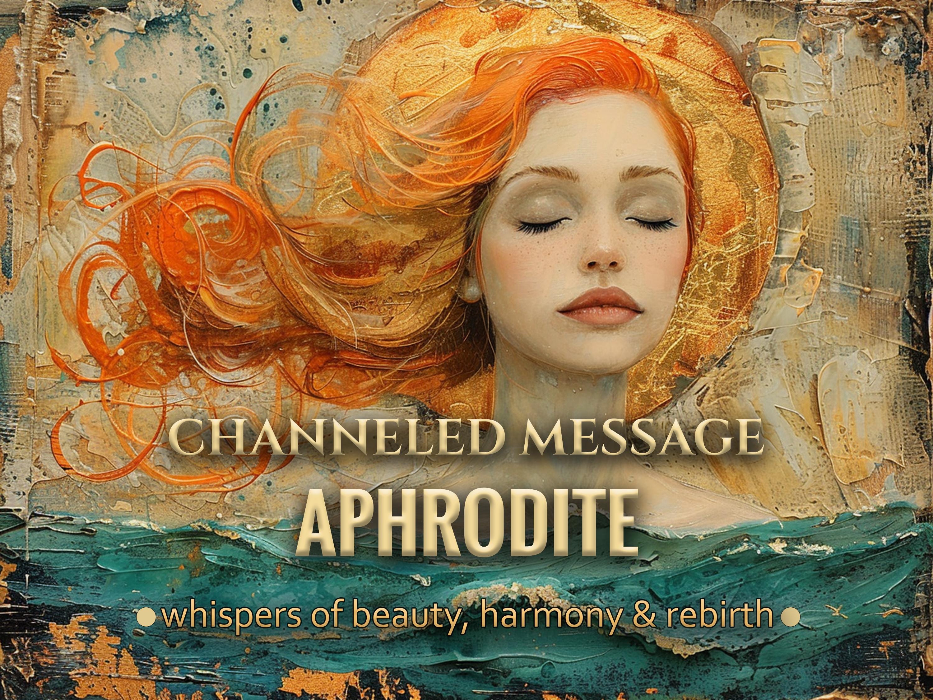 Channeled Message from Aphrodite - sacred sensuality, divine embodiment, radiant love - Divine Feminine Revelations