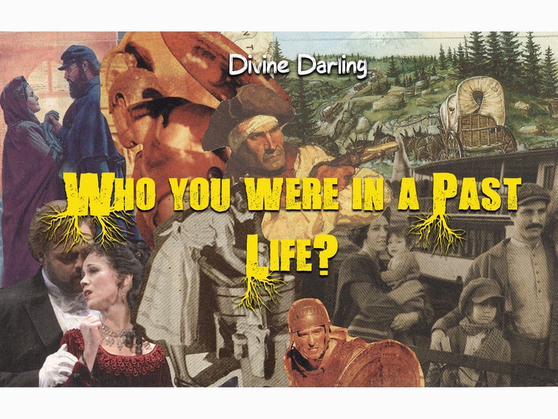 May include: A collage of vintage images with the text "Who You Were In A Past Life?" superimposed on top. The images include a couple in period clothing, a pirate, a soldier, and a family in a horse-drawn carriage.