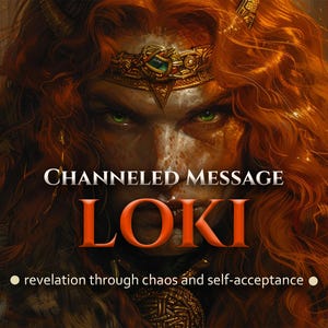 May include: Digital artwork featuring a close-up of a person with red hair and green eyes, wearing a gold crown. The text "CHANNELED MESSAGE LOKI" is displayed, along with the phrase "revelation through chaos and self-acceptance."