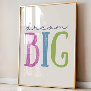 Póster Dream Big, impresión para dormitorio infantil, impresión para dormitorio infantil, arte de pared para guardería, póster de género neutro, arte de pared colorido, regalo para bebé recién nacido