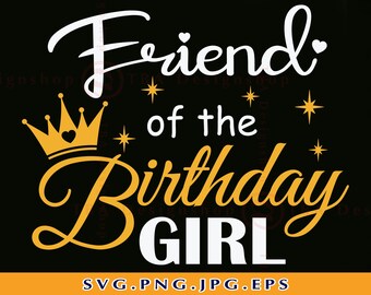 Download Best Friend Of The Birthday Girl Svg Etsy