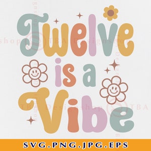 12 cumpleaños SVG PNG, Doce es un Vibe SVG, 12 cumpleaños camisa svg, 12 cumpleaños regalo svg, retro groovy 12 cumpleaños niña, archivos cortados, svg, png