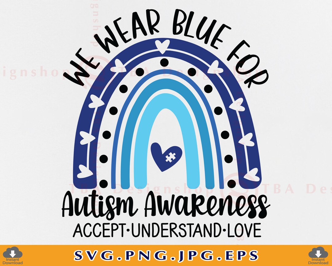 We Wear Blue for Autism Awareness SVG, Accept Understand Love, Autism