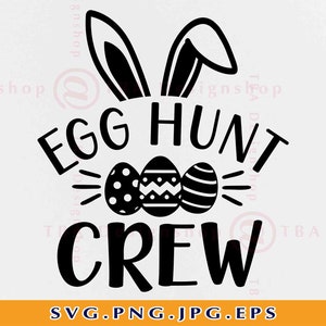 Egg Hunt Crew SVG, Easter Egg Hunt, Easter Kids Shirt SVG, Boys Easter Shirt SVG, Easter Baby Girl, Easter Gifts, Files For Cricut, Svg, Png